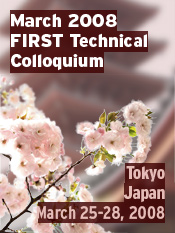 March 2008 FIRST Technical Colloquium - Tokyo, Japan