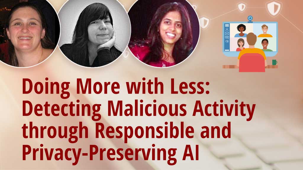 Doing More with Less: Detecting Malicious Activity through Responsible and Privacy-Preserving AI