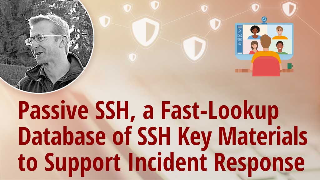 Passive SSH, a Fast-Lookup Database of SSH Key Materials to Support Incident Response