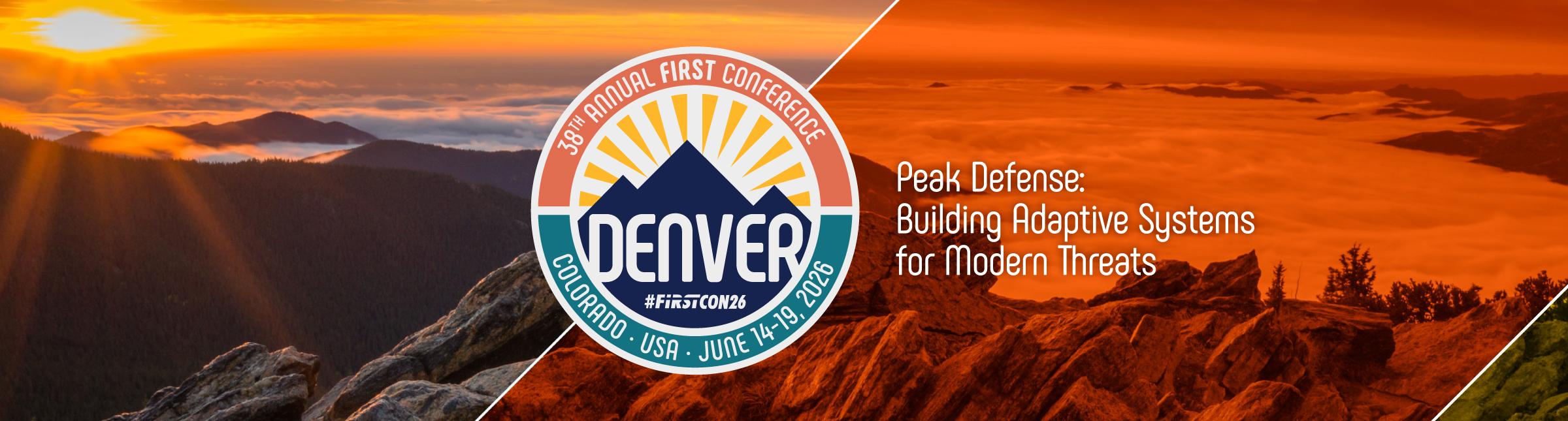 38th Annual FIRST Conference - Denver (US), June 14-19, 2026