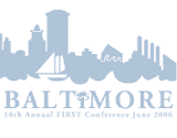 Baltimore - 18th Annual FIRST Conference June 2006