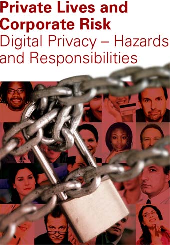 Private Lives and Corporate Risk: digital privacy – harzards and responsabilities