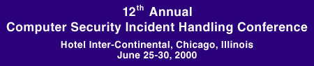 12th Annual Computer Security Incident Handling Conference